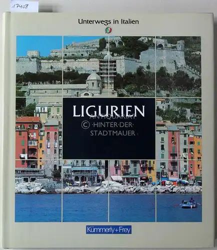 Chiaramonte, Giovanni und Toni Nicolini: Ligurien . Geschichtsträchtige Riviera. [= Unterwegs in Italien]. 