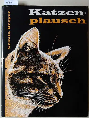 Dreyer, Ursula: Katzenplausch. Aufgezeichnet und fotografiert von Ursula Dreyer. 