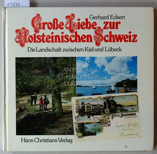 Eckert, Gerhard: Große Liebe zur Holsteinischen Schweiz. Seen, Hügel, Wälder zwischen Kiel und Lübeck. 