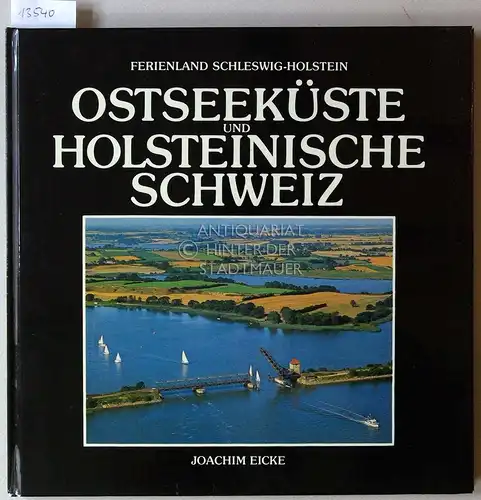 Eicke, Joachim: Ostseeküste und Holsteinische Schweiz. [= Ferienland Schleswig-Holstein] (Text: Astrid Möller, Erich Maletzke. Übers.: Erika Schwarzburg). 