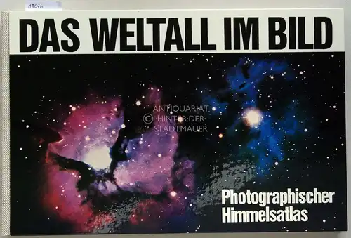 Eisenhuth, Albert (Hrsg.) und Hans Haffner: Das Weltall im Bild. Photographischer Himmelsatlas. 