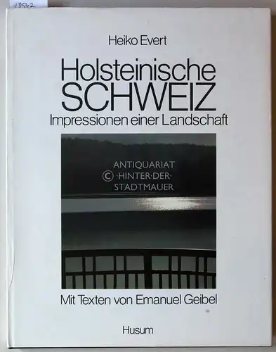 Evert, Heiko: Holsteinische Schweiz. Impressionen einer Landschaft. Mit Texten von Emanuel Geibel. 