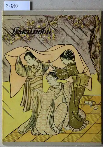 Harunobu, Suzuki: Mädchen und Frauen. Dreizehn farbige Holzschnitte. [= Der silberne Quell, Bd. 30] Einl.: Franz Winzinger. 