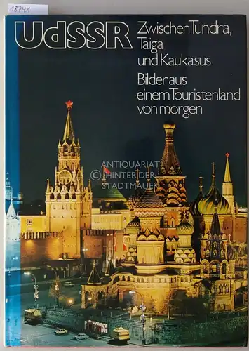Kasansky, Igor: UdSSR: Zwischen Tundra, Taiga und Kaukasus. Bilder aus einem Touristenland von morgen. 