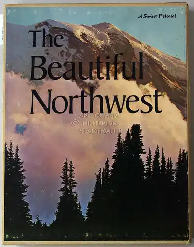 Krell, Dorothy (Ed.): The Beautiful Northwest. [= A Sunset Pictorial]. 