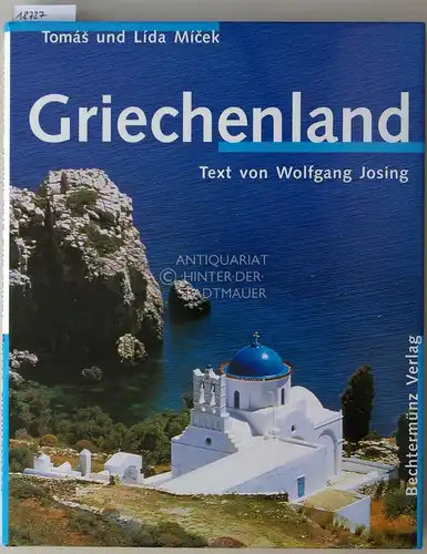 Micek, Tomas und Lida Micek: Griechenland. Text von Wolfgang Josig. 