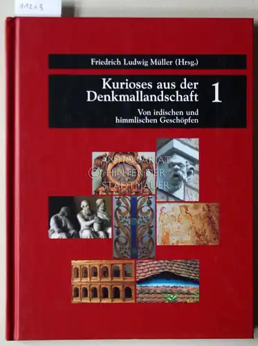 Müller, Friedrich Ludwig (Hrsg.): Kurioses aus der Denkmallandschaft. Bd. 1.: Von irdischen und himmlischen Geschöpfen. [= monumente Publikationen der Deutschen Stiftung Denkmalschutz]. 