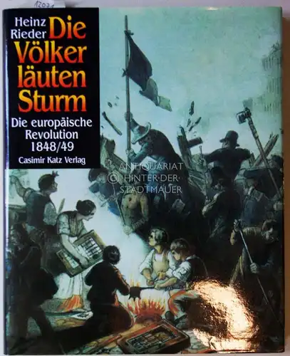 Rieder, Heinz: Die Völker läuten Sturm. Die europäische Revolution 1848-49. Bearb. von Wolfgang Froese. 