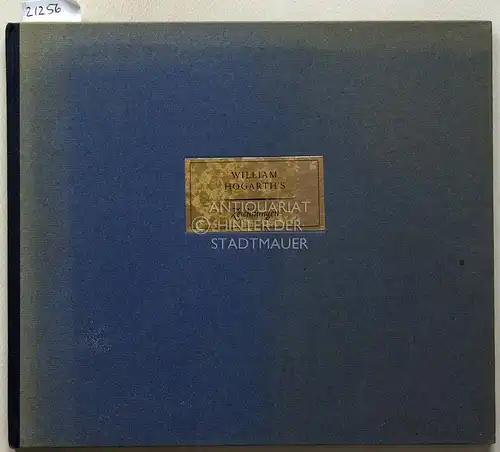 Riepenhausen, E: William Hogarth`s Zeichnungen, nach den Originalen in Kupfer gestochen von E. Riepenhausen. 