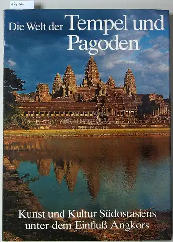 Stierlin, Henri: Die Welt der Tempel und Pagoden. Kunst und Kultur Südostasiens unter dem Einfluß Angkors. 