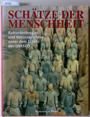 Veser, Thomas: Schätze der Menschheit. Kulturdenkmäler und Naturparadiese unter dem Schutz der UNESCO. Texte v. Thomas Veser. 