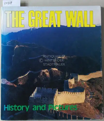 Yan, Qiubai (Hrsg.): The Great Wall - History and Pictures. 