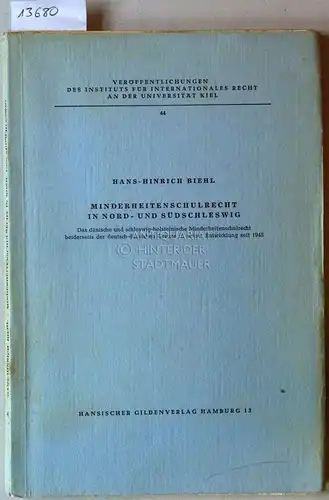 Biehl, Hans Hinrich: Minderheitenschulrecht in Nord  und Südschleswig. Das dänische und schleswig holsteinische Minderheitenschulrecht beiderseits der deutsch dänischen Grenze in seiner Entwicklung seit 1945.. 