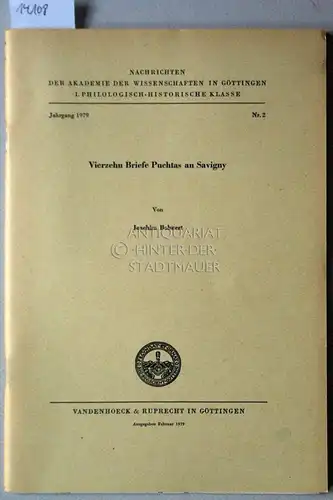 Bohnert, Joachim: Vierzehn Briefe Puchtas an Savigny. [= Nachrichten der Akademie der Wissenschaften zu Göttingen, Philologisch-Historische Klasse, Jg. 1979, Nr. 2]. 