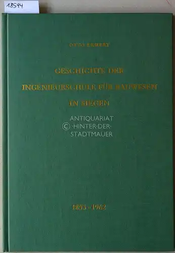 Ermert, Otto: Geschichte der Ingenieurschule für Bauwesen in Siegen, 1853-1962. 