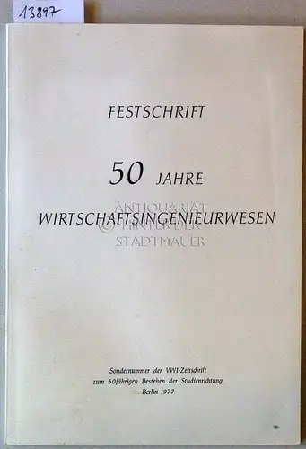 Festschrift 50 Jahre Wirtschaftsingenieurwesen. Zum 50jährigen Bestehen der Studienrichtung. [= VWI-Zeitschrift, Sondernummer] (Hrsg.: Verband Deutscher Wirtschaftsingenieure e.V.). 