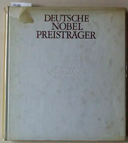 Hermann, Armin, Jürgen Kolbe Grete Ronge u. a: Deutsche Nobelpreisträger. Deutsche Beiträge zur Natur- und Geisteswissenschaft, dargestellt am Beispiel. 