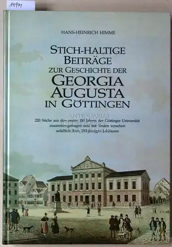 Himme, Hans-Heinrich: Stich-haltige Beiträge zur Geschichte der Georgia Augusta in Göttingen. 220 Stiche aus den ersten 150 Jahren d. Göttinger Universität. Zusammengetragen u. mit Texten vers. anlässl. ihres 250-jährigen Jubiläums. 