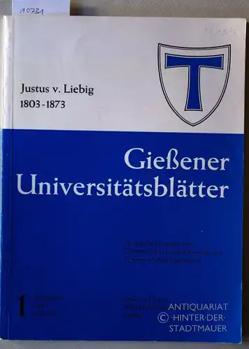 Pross, Helge (Schriftl.): Justus von Liebig zum Gedenken, 12. Mai 1803 - 18. April 1873 [= Gießener Universitätsblätter, Jg. VI, Heft 1, April 1973] Unter Mitarbeit v. Ulrich Dürr, Manfred Messing. 