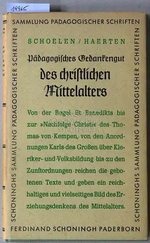 Schoelen, E. und W. Haerten: Pädagogisches Gedankengut des christlichen Mittelalters. [= Schoeninghs Sammlung pädagogischer Schriften]. 