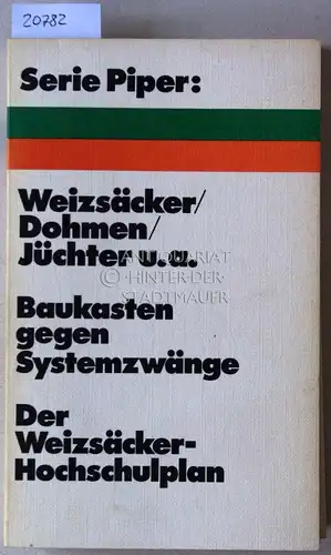 Weizsäcker, Ernst Ulrich von (Mitwirkender): Baukasten gegen Systemzwänge: Der Weizsäcker-Hochschulplan. [= Serie Piper, 5]. 