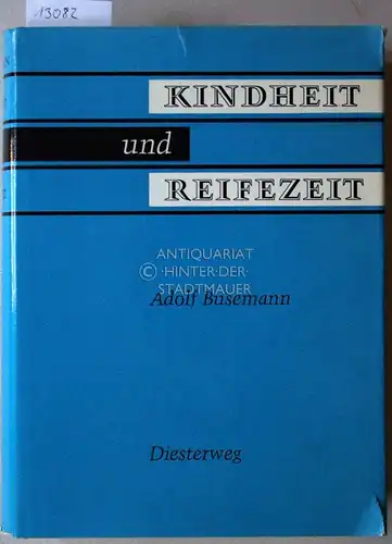 Busemann, Adolf: Kindheit und Reifezeit. Die menschliche Jugend in Entwicklung und Aufbau. 