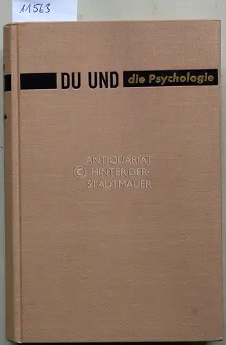 Müller-Freienfels, Richard: Du und die Psychologie. Menschenkenntnis und Menschenbehandlung. 