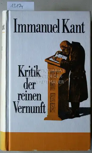 Kant, Immanuel: Kritik der reinen Vernunft. Ehemalige Kehrbachsche Ausgabe hrsg. von Raymund Schmidt, mit ausführl. Sachreg. von Theodor Valentiner. 