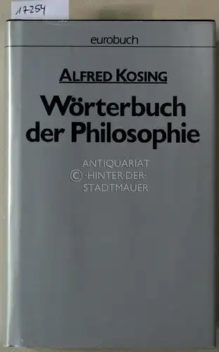 Kosing, Alfred: Wörterbuch der Philosophie. [= eurobuch, 22]. 