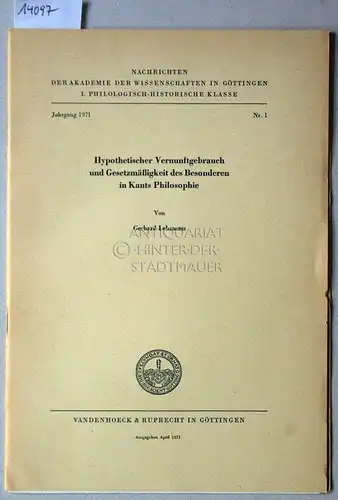 Lehmann, Gerhard: Hypothetischer Vernunftgebrauch und Gesetzmäßigkeit des Besonderen in Kants Philosophie. [= Nachrichten der Akademie der Wissenschaften zu Göttingen, Philologisch-Historische Klasse, Jg. 1971, Nr. 1]. 