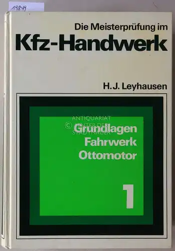 Leyhausen, Hans Jörg: Die Meisterprüfung im Kfz-Handwerk. 1: Grundlagen, Fahrwerk, Ottomotor; 2: Dieselmotor, Fahrzeugbremsen, Kfz-Elektrik. (2 Bde.). 