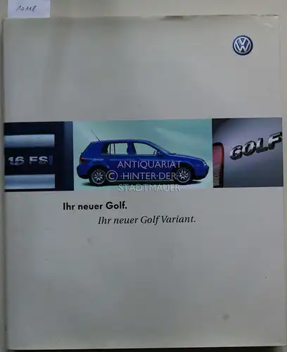 Volkswagen AG Wolfsburg: Ihr neuer Golf - Ihr neuer Golf Variant. 