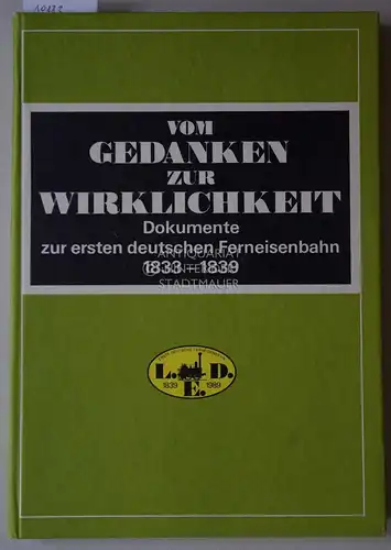 Bayer, Rolf (Hrsg.): Vom Gedanken zur Wirklichkeit. Dokumente zur ersten deutschen Ferneisenbahn von Leipzig nach Dresden 1833 - 1839. 