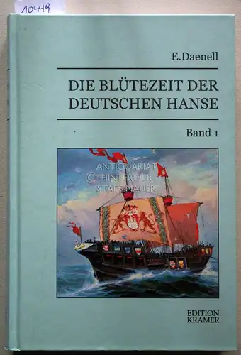 Daenell, Ernst: Die Blütezeit der deutschen Hanse. Hansische Geschichte von der zweiten Hälfte des XIV. bis zum letzten Viertel des XV. Jahrhunderts. Bd. 1 u. 2. 