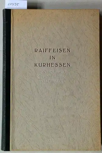 Dr. Adolf Scherer: Raiffeisen in Kurhessen. Die Geschichte einer sozialen Bewegung. 