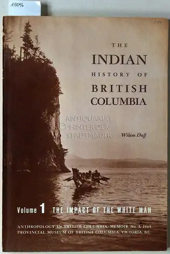 Duff, Wilson: The Indian History of British Columbia. Volume 1: The Impact of the White Man. [= Anthropology in British Columbia, Memoir 5, 1964]. 