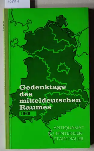 Gedenktage des mitteldeutschen Raumes. Ein deutsches Kalendarium für 1968. [= Dümmlerbuch 8984] Hrsg. vom Mitteldeutschen Kulturrat, Bonn. 