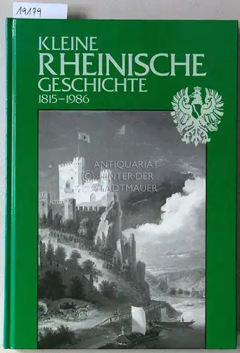 Kastner, Dieter und Vera Torunsky: Kleine rheinische Geschichte, 1815-1986. 