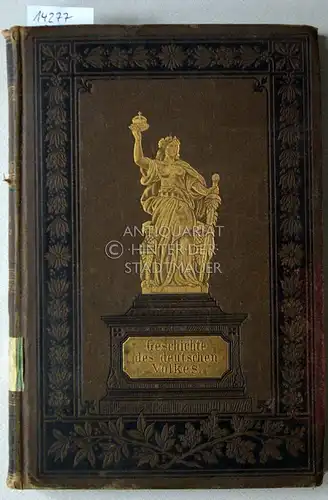 Müller, David und Friedrich Junge: Geschichte des deutschen Volkes. In kurzgefaßter übersichtlicher Darstellung zum Gebrauch an höheren Unterrichtsanstalten und zur Selbstbelehrung. 