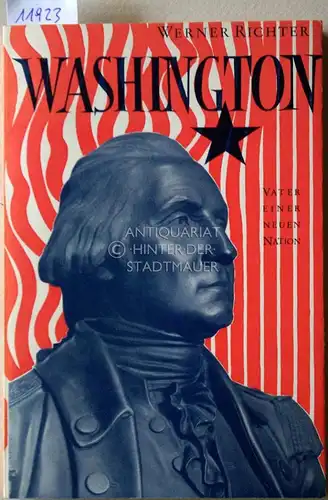Richter, Werner: George Washington. Vater einer neuen Nation. 