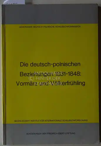 Riemenschneider, Rainer (Herausgeber): Die deutsch polnischen Beziehungen 1831   1848: Vormärz und Völkerfrühling. [= Schriftenreihe des Georg Eckert Instituts für Internationale Schulbuchforschung, Band 22/II].. 
