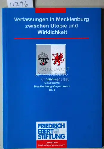 Schwabe Klaus: Verfassungen in Mecklenburg zwischen Utopie und Wirklichkeit. [= Reihe Geschichte Mecklenburg-Vorpommern, Nr. 3]. 