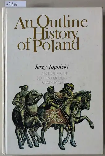 Topolski, Jerzy: An Outline History of Poland. (Transl. by Olgierd Wojtasiewicz.). 