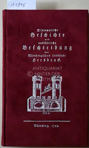 Waldau, Georg Ernst: Diplomatische Geschichte und ausführliche Beschreibung der nürnbergischen Landstadt Hersbruck. 