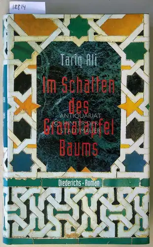 Ali, Tariq: Im Schatten des Granatapfelbaums. (Aus d. Engl. v. Margarete Längsfeld.). 