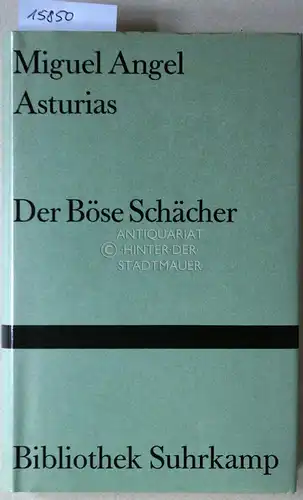 Asturias, Miguel Angel: Der Böse Schächter. [= Bibliothek Suhrkamp, 741] (Aus d. Span. u. m. e. Nachw. u. Anm. v. Ulrich Kunzmann.). 