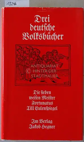 Benz, Richard (Hrsg.): Drei deutsche Volksbücher. [= Die Bücher der Neunzehn, Bd. 177] Hrsg. v. Richard Benz. Mit den Holzschnitten der Frühdrucke. 