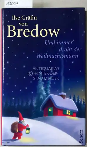 Bredow, Ilse Gräfin v: Und immer droht der Weihnachtsmann. 
