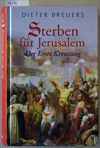 Breuers, Dieter: Sterben für Jerusalem: Der Erste Kreuzzug. 