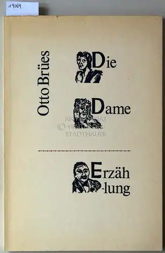 Brües, Otto: Die Dame. Erzählung. Mit Originallinolschnitten v. Helmut Ackermann. Nachw. v. Eva Brües. 